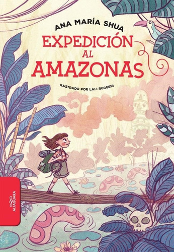 Expedición Al Amazonas Ana María Shua Alfaguara