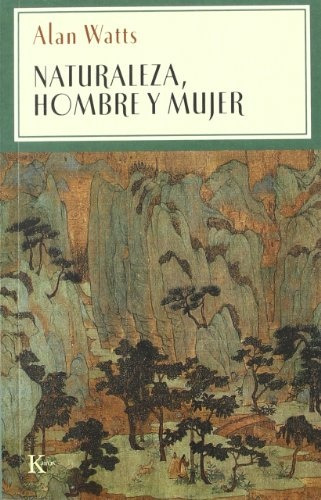 Naturaleza, Hombre Y Mujer - Allan Watts