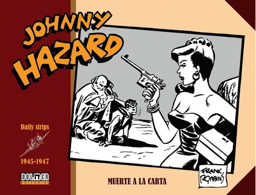 Johnny Hazard 1945 1947 Muerte A La Carta - Robbins,frank