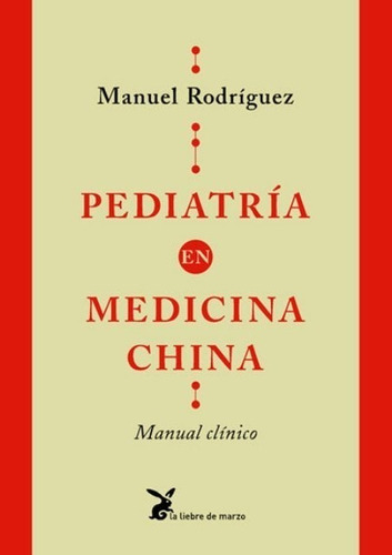 Pediatria En Medicina China - Rodriguez - Liebre De Marzo