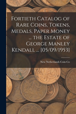 Libro Fortieth Catalog Of Rare Coins, Tokens, Medals, Pap...