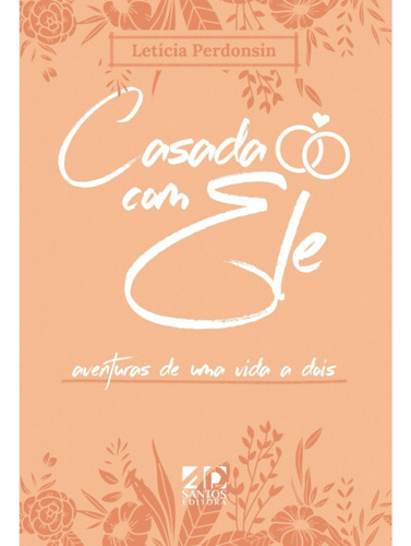 Casada Com Ele: Aventuras De Uma Vida A Dois, De Leticia Perdonsin. Editora Ad Santos, Capa Mole Em Português