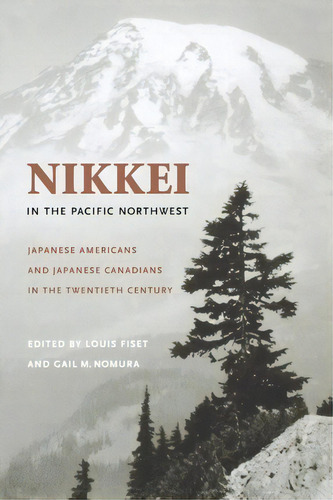 Nikkei In The Pacific Northwest, De Louis Fiset. Editorial University Washington Press, Tapa Blanda En Inglés
