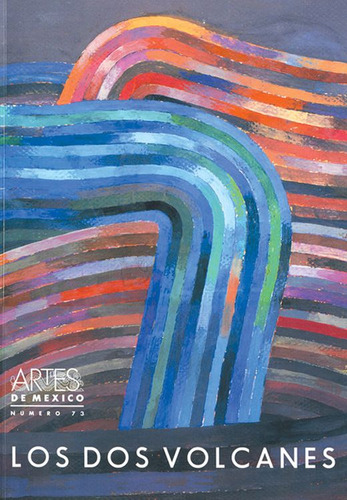 Artes De Mexico # 73. Los Dos Volcanes / Garcia Miranda, Gua