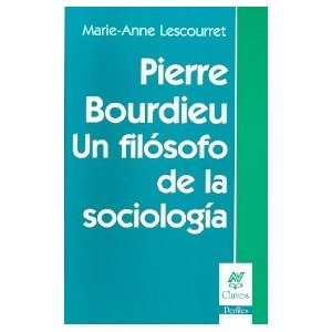 Pierre Bourdieu - Filósofo De La Sociología  Lescourret (nv)