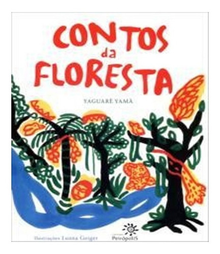 Contos Da Floresta, De Yamã, Yaguarê. Editora Peiropolis, Capa Mole Em Português