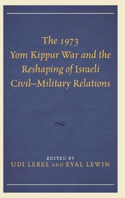 Libro The 1973 Yom Kippur War And The Reshaping Of Israel...