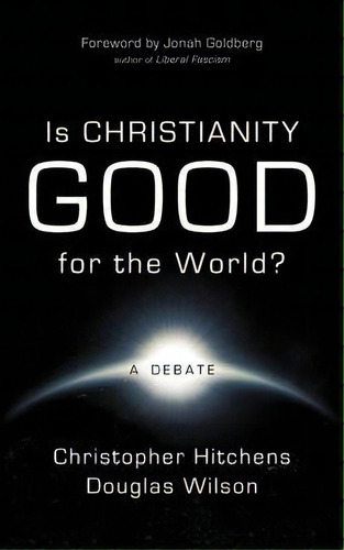 Is Christianity Good For The World?, De Douglas Wilson. Editorial Canon Press, Tapa Blanda En Inglés