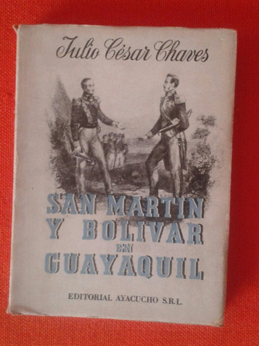 Libro San Martin Y Bolívar En Guayaquil / Julio César Chaves