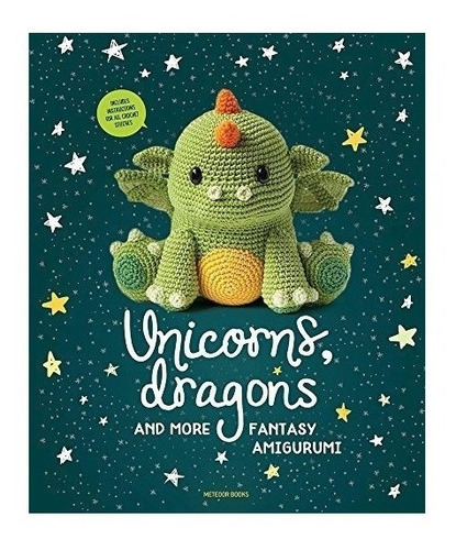 Unicorns, Dragons And More Fantasy Amigurumi : Amigurumipat