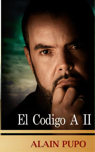 El Codigo A Ii, De Pupo, Alain. Editorial Createspace, Tapa Blanda En Español