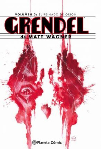Grendel Vol 3 El Reinado De Orion - Wagner Matt (libro)