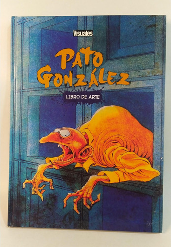 Pato González/ Libro De Arte / Pato González / Comic Chileno