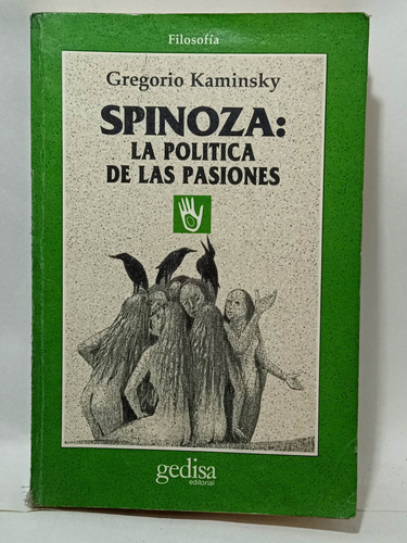 Spinoza - Las Políticas De Las Pasiones - Gregorio Kaminsky