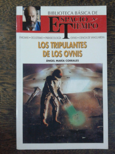 Los Tripulantes De Los Ovnis * Angel M. Corrales *