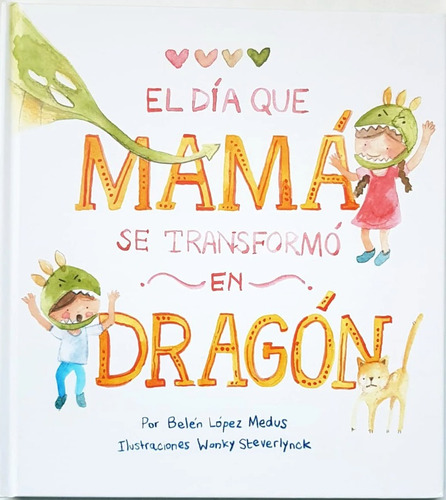 Dia Que Mama Se Transformo En Dragon, El - Lopez Medus, Stev