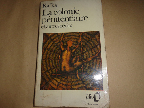 La Colonie Penitentiaire Et Autres Recits - Kafka