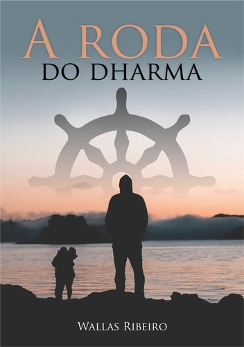 A Roda Do Dharma, De Wallas Ribeiro. Série Não Aplicável, Vol. 1. Editora Clube De Autores, Capa Mole, Edição 1 Em Português, 2020