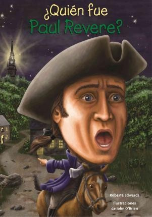 Quien Fue Paul Revere? - Roberta Edwards