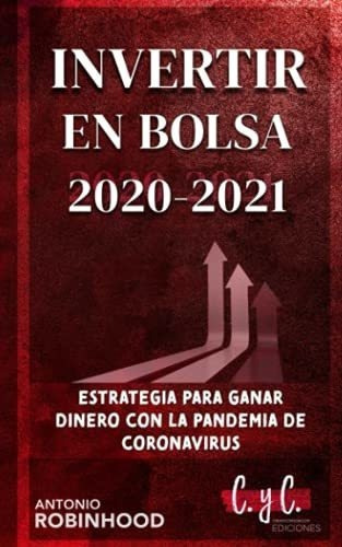 Invertir En Bolsa 2020 2021 Estrategia Para Ganar.., De Robinhood, Anto. Editorial Independently Published En Español