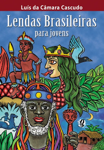 Livro Lendas Brasileiras Para Jovens - Luís Da Câmara Cascudo E Jô Oliveira - Global