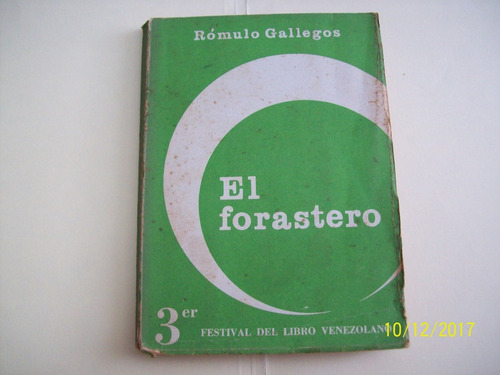 Rómulo Gallegos. El Forastero.