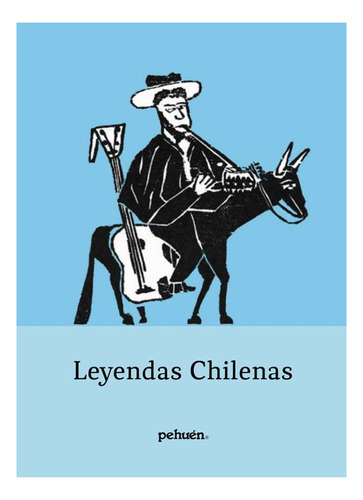 Leyendas Chilenas, De Fernando Emmerich., Vol. 1. Editorial Pehuen Editores, Tapa Blanda, Edición Primera En Español, 2005