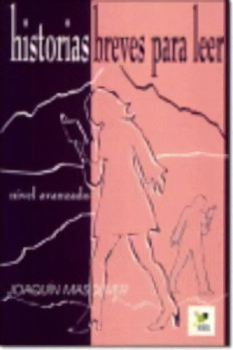 Historia Breves Para Leer. Avanzado, De Masoliver, Joaquín. Editorial S.g.e.l., Tapa Blanda En Español