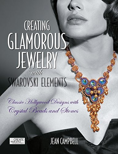 Creating Glamorous Jewelry With Swarovski Elements Classic H