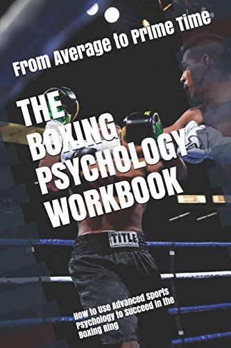 The Boxing Psychology Workbook: How To Use Advanced Sports Psychology To Succeed In The Boxing Ring, De Uribe Masep, Danny. Editorial Independently Published, Tapa Dura En Inglés
