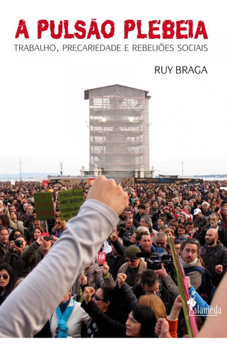Libro A Pulsão Plebeia - Ruy Braga