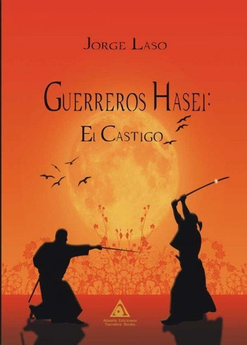 Guerreros Hasei, De Laso Orón, Jorge. Editorial Ediciones Atlantis, Tapa Blanda En Español
