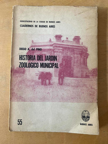 Historia Del Jardin Zoologico Municipal - Del Pino, Diego