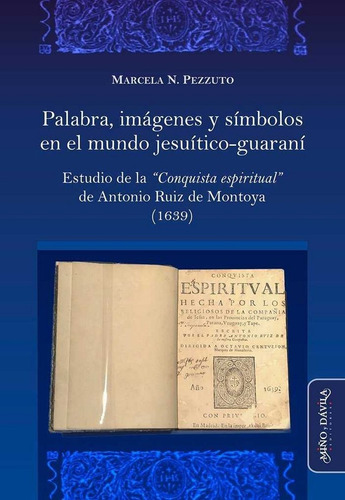 Palabra, Imagenes Y Simbolos En El Mundo Jesuitico-guaran...