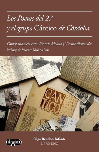 Cartas De Poetas Del 27 Al Grupo Cãâ¡ntico De Cãâ³rdoba, De Olga Rendón Infante. Editorial Alegoría, Tapa Blanda En Español