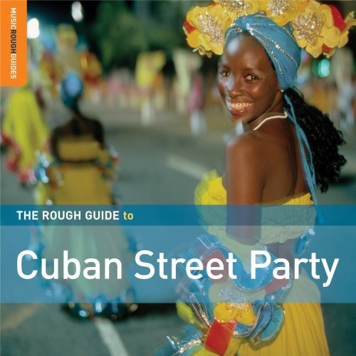 Rough Guide To Party Calle Cubana.