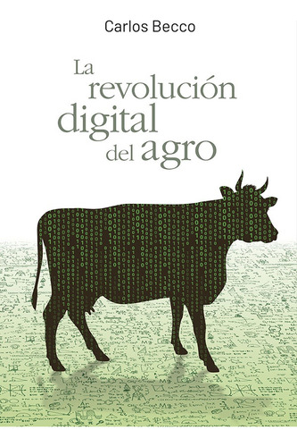 Revolucion Digital Del Agro, La - Carlos Becco