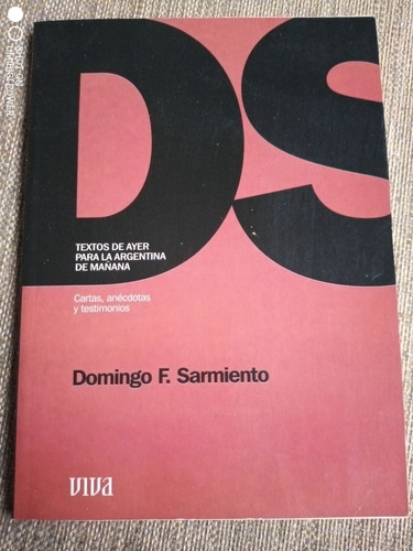 Domingo F. Sarmiento - Cartas Anécdotas Y Testimonios - Viva