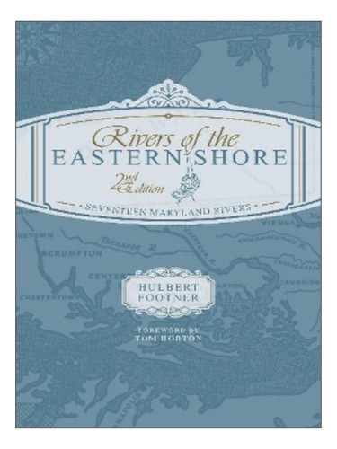 Rivers Of The Eastern Shore, 2nd Edition - Hulbert Foo. Eb03