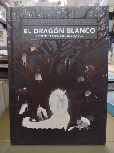 El Dragón Blanco Y Otros Personajes Olvidados Córdova