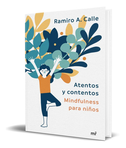 Atentos Y Contentos, De Ramiro A. Calle. Editorial Martinez Roca, Tapa Blanda En Español, 2017