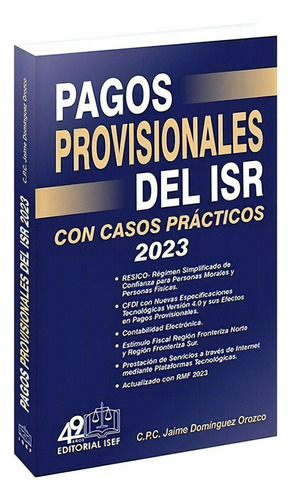 Pagos Provisionales Del Isr 2023, De C.p. Jaime Domínguez Orozco. Editorial Ediciones Fiscales Isef, Tapa Blanda, Edición 46° En Español, 2023
