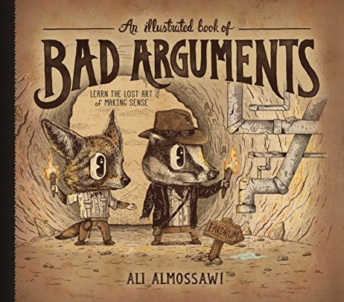 Book : An Illustrated Book Of Bad Arguments - Almossawi, Al