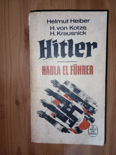 Libro Hitler Habla El Führer Heiber Kotze Krausnick