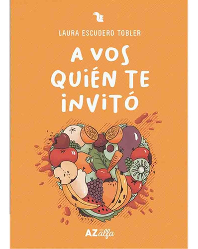 A Vos Quien Te Invito - Laura Escudero Tobler
