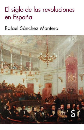 Siglo De Las Revoluciones En España,el - Sanchez Mantero...