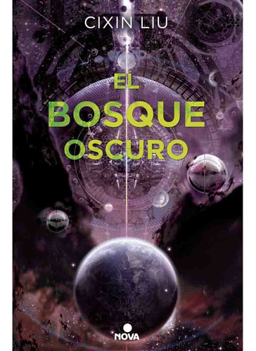 El Bosque Oscuro (trilogia De Los Tres Cuerpos 02 - Cixin Li