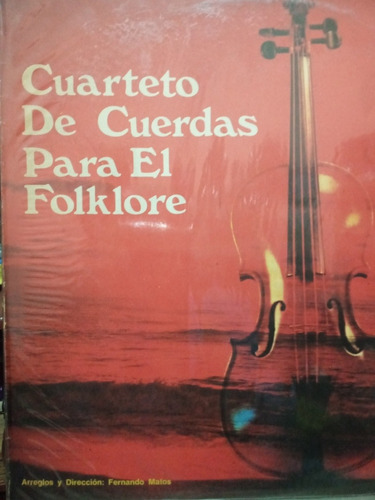 Cuarteto De Cuerdas Para El Folklore . F. Matos
