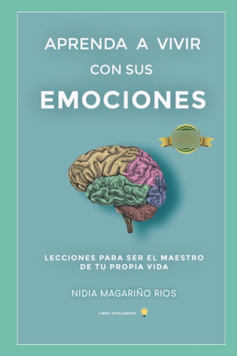 Libro: Aprenda A Vivir Con Sus Emociones: Lecciones Para Ser