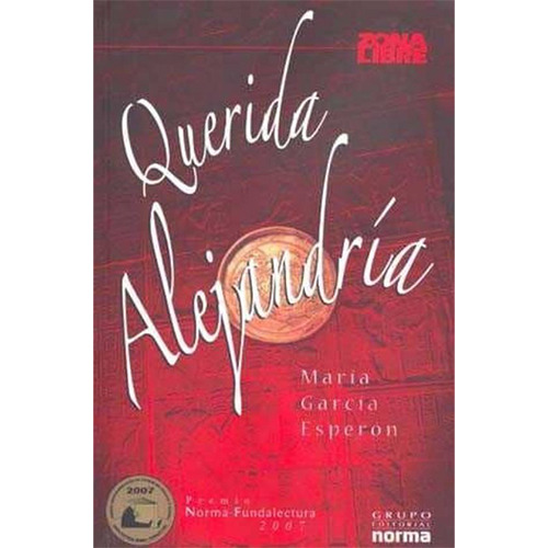 Querida Alejandria (premio Norma Fundalectura 2007)